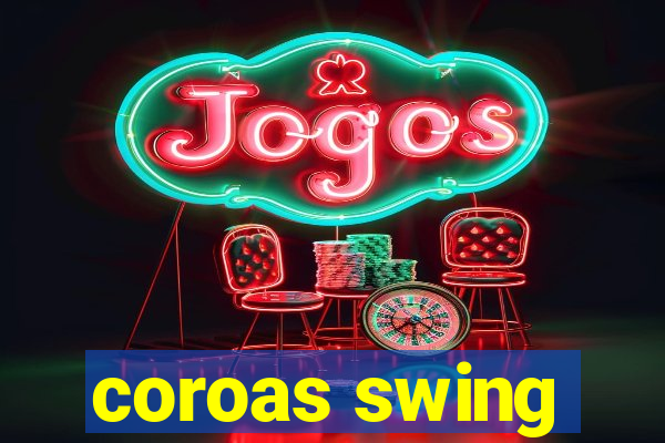 coroas swing